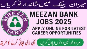 Meezan Bank Jobs 2025 – Apply Online | Latest Careers at Meezan Bank