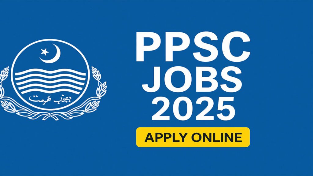 PPSC Jobs 2025 | Apply Online For Punjab Government Jobs